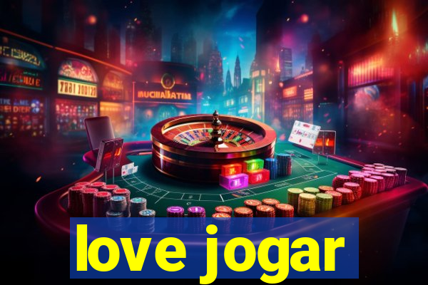 love jogar